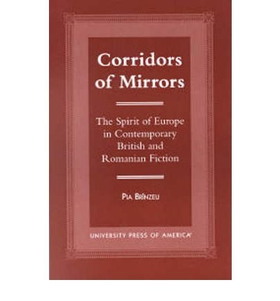Cover for Pia Brinzeu · Corridors of Mirrors: The Spirit of Europe in Contemporary British and Romanian Fiction (Paperback Book) (2000)