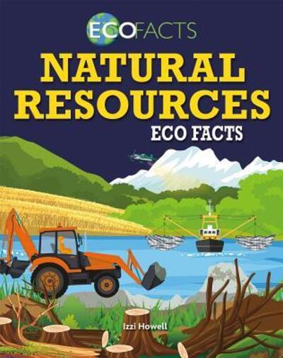 Cover for Izzi Howell · Natural Resources Eco Facts (Hardcover Book) (2019)