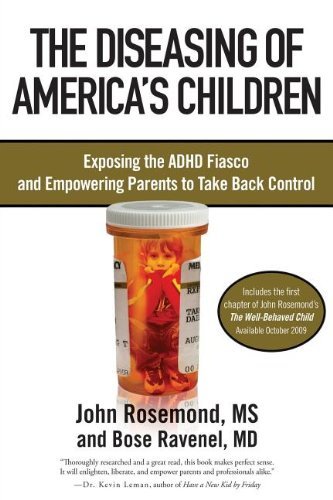 Cover for Bose Ravenel M.d. · The Diseasing of America's Children: Exposing the Adhd Fiasco and Empowering Parents to Take Back Control (Pocketbok) (2009)