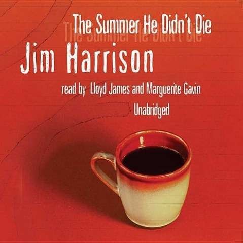 Cover for Jim Harrison · Summer He Didn't Die (Audiobook (CD)) [Library, Unabridged edition] (2005)