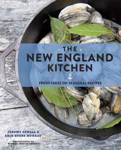 Cover for Jeremy Sewall · The New England Kitchen: Fresh Takes on Seasonal Recipes (Hardcover Book) (2014)