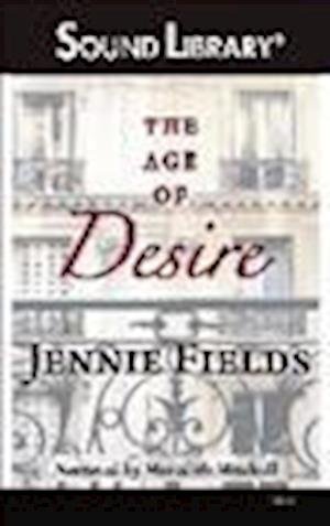 Cover for Jennie Fields · The Age of Desire (N/A) (2012)