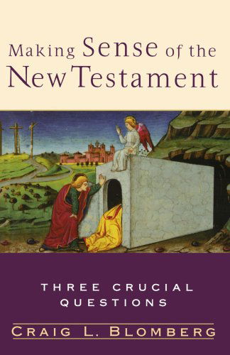 Cover for Craig L. Blomberg · Making Sense of the New Testament: Three Crucial Questions (Paperback Book) (2004)