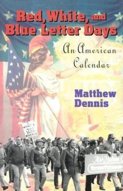 Cover for Matthew Dennis · Red, White, and Blue Letter Days: An American Calendar (Hardcover Book) (2002)