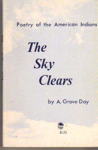 Cover for A. Grove Day · The Sky Clears : Poetry of the American Indians (Paperback Book) [1st edition] (1964)