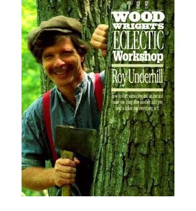 Cover for Roy Underhill · The Woodwright's Eclectic Workshop (Pocketbok) [New edition] (1991)