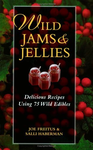 Cover for Joe Freitus · Wildjams and Jellies: Delicious Recipes Using 75 Wild Edibles (Paperback Book) (2005)