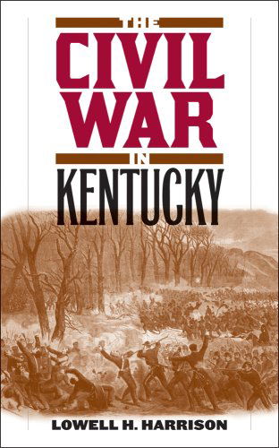 Cover for Lowell H. Harrison · The Civil War in Kentucky (Paperback Book) (2009)