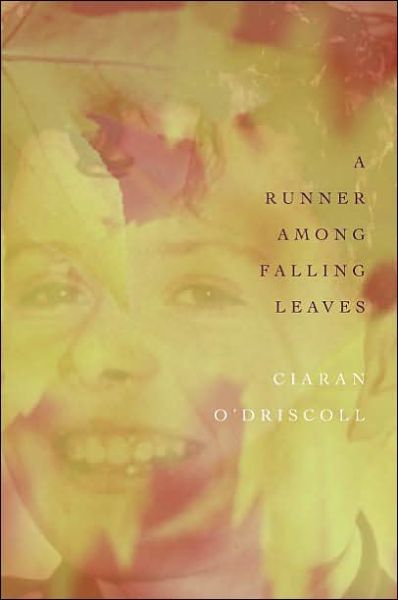 Cover for Ciaran O'Driscoll · A Runner Among Falling Leaves: A Story of Childhood (Paperback Book) (2005)