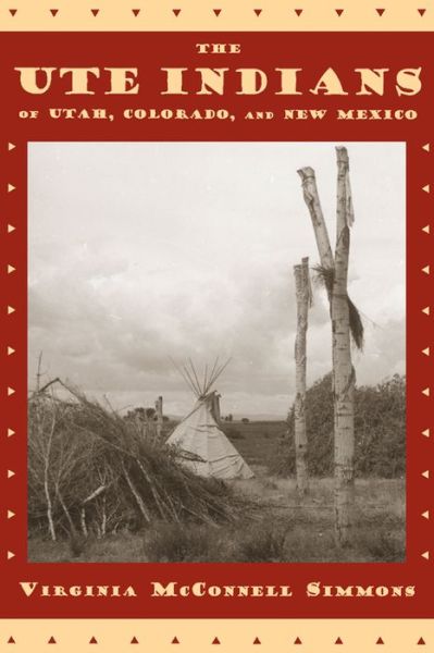 Cover for Virginia McConnell Simmons · The Ute Indians of Utah, Colorado, and New Mexico (Paperback Book) (2001)