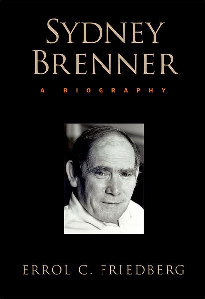 Cover for Errol C Friedberg · Sydney Brenner: A Biography (Innbunden bok) [Annotated edition] (2010)