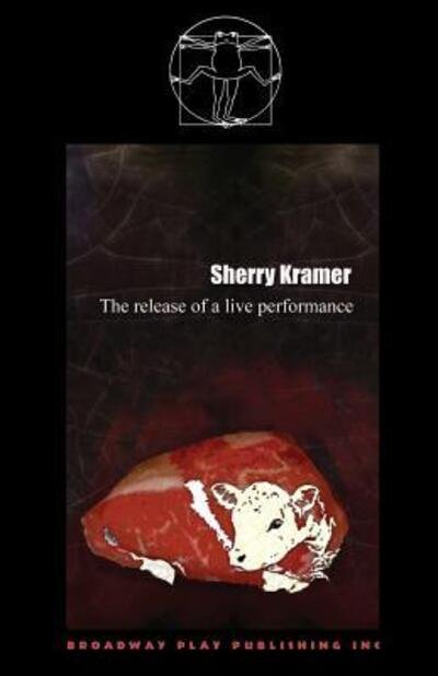 Cover for Sherry Kramer · The Release Of A Live Performance (Taschenbuch) (2010)