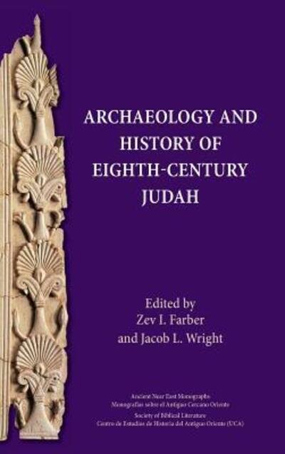Cover for Zev I. Farber · Archaeology and History of Eighth-Century Judah (Inbunden Bok) (2018)