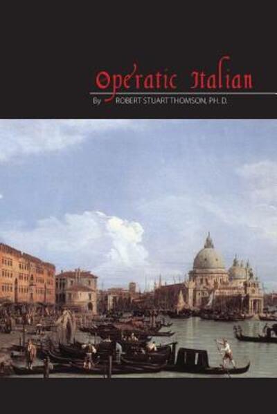 Cover for Robert Stuart Thomson · Operatic Italian (Paperback Book) (2015)