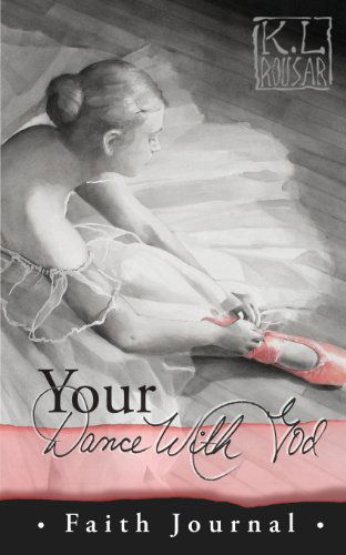 Cover for Kathleen L. Rousar · Your Dance with God - Faith Journal (Paperback Book) (2013)