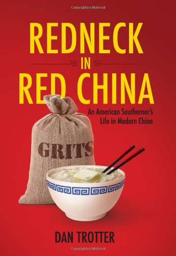 Cover for Dan Trotter · Redneck in Red China: an American Southerner's Life in Modern China (Hardcover Book) (2012)