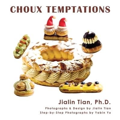 Cover for Jialin Tian · Choux Temptations (Buch) (2019)