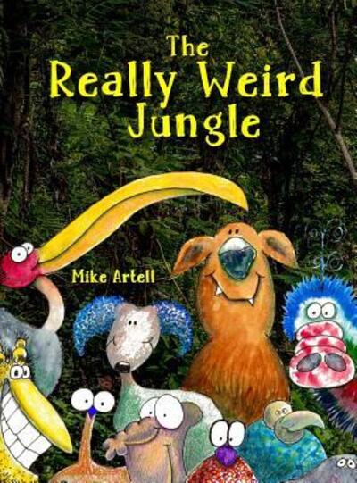 Cover for Mike Artell · The Really Weird Jungle (Hardcover Book) (2017)