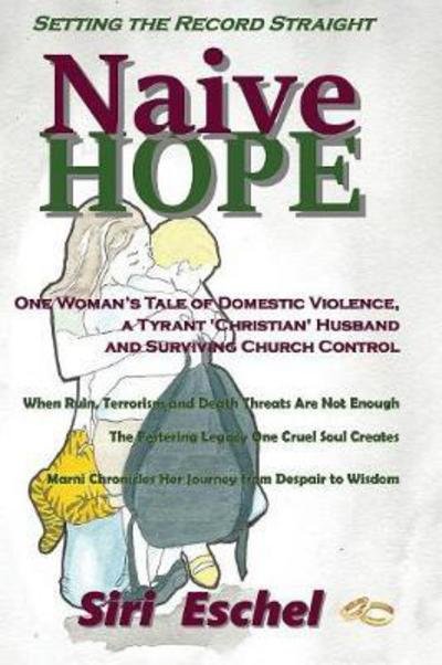 Naive HOPE - Setting The Record Straight - Siri Eschel - Livres - Healing Knowhow Publishing - 9780992392475 - 18 septembre 2016