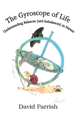 The Gyroscope of Life - David Parrish - Books - Pocahontas Press - 9780996774475 - February 14, 2020