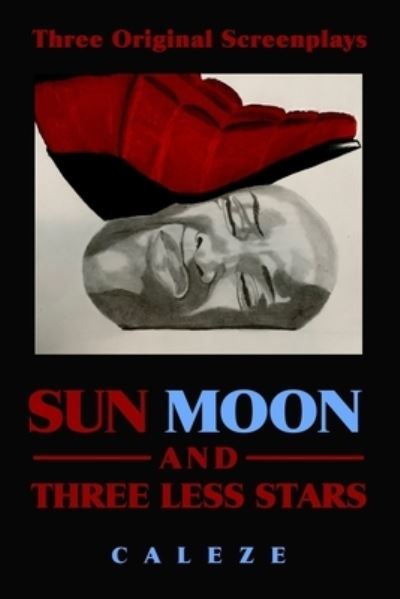 Cover for Caleze · Sun, Moon and Three Less Stars (Paperback Book) (2021)