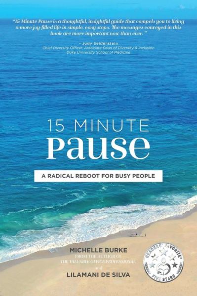 15 Minute Pause : A Radical Reboot for Busy People - Michelle Burke - Książki - Silver Thread Publishing - 9780999179475 - 11 czerwca 2018