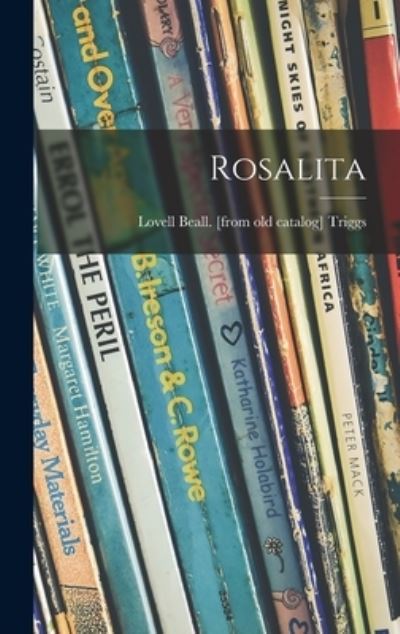 Cover for Lovell Beall Triggs · Rosalita (Hardcover Book) (2021)