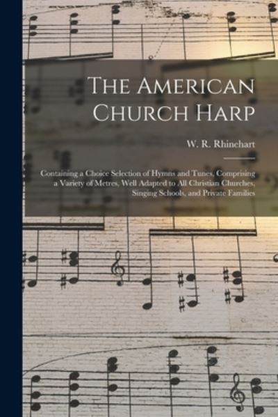 Cover for W R (William R ) 1800-1 Rhinehart · The American Church Harp (Paperback Book) (2021)