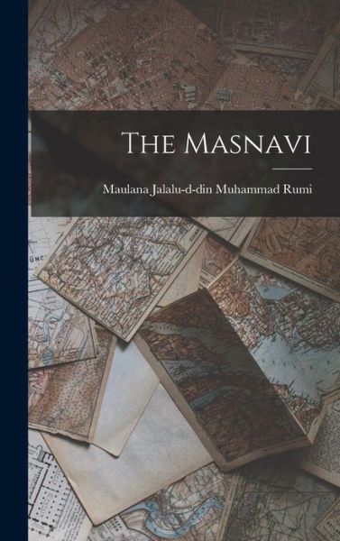 Masnavi - Maulana Jalalu-D-Din Muhammad Rumi - Books - Creative Media Partners, LLC - 9781015416475 - October 26, 2022