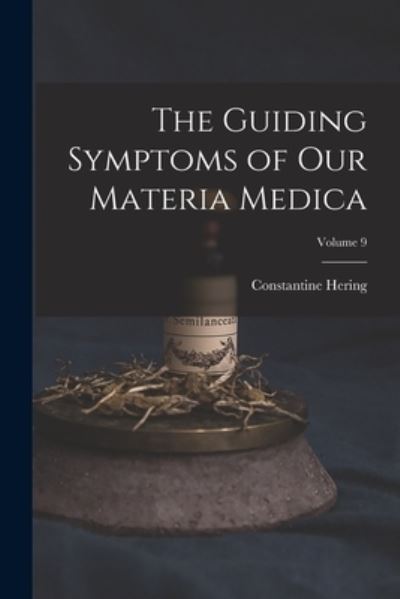 Cover for Constantine Hering · Guiding Symptoms of Our Materia Medica; Volume 9 (Buch) (2022)