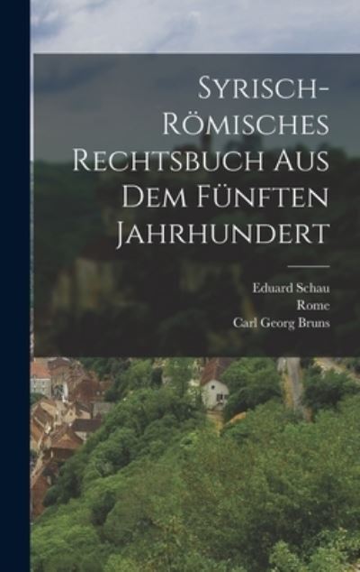 Syrisch-Römisches Rechtsbuch Aus Dem Fünften Jahrhundert - Rome - Bøker - Creative Media Partners, LLC - 9781016815475 - 27. oktober 2022