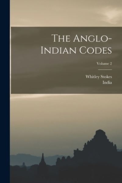 Cover for Whitley Stokes · Anglo-Indian Codes; Volume 2 (Buch) (2022)