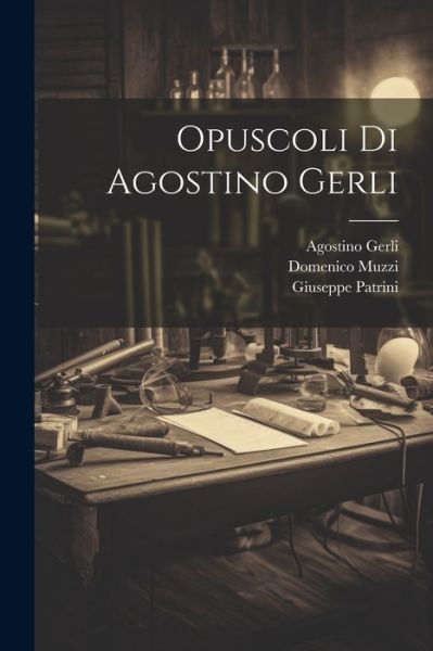 Cover for Agostino Gerli · Opuscoli Di Agostino Gerli (Book) (2023)