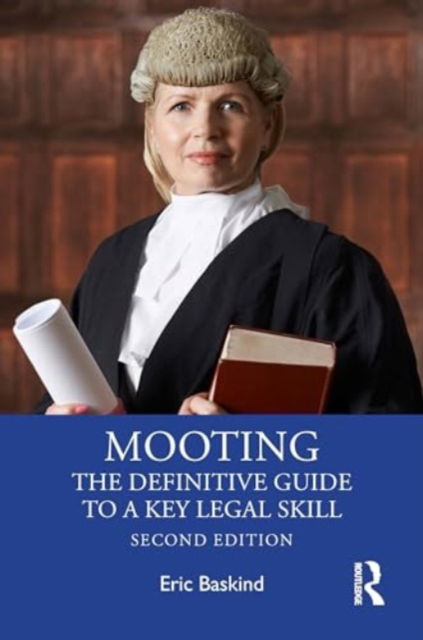 Cover for Baskind, Eric (Liverpool John Moores University, UK) · Mooting: The Definitive Guide to a Key Legal Skill (Paperback Book) (2024)