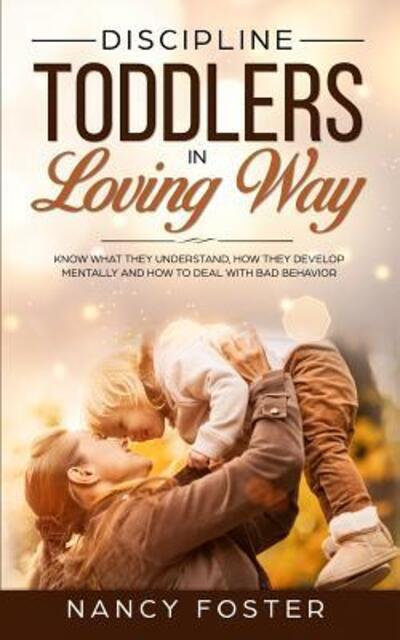 Cover for Nancy Foster · Discipline Toddlers in a Loving Way (Paperback Book) (2019)