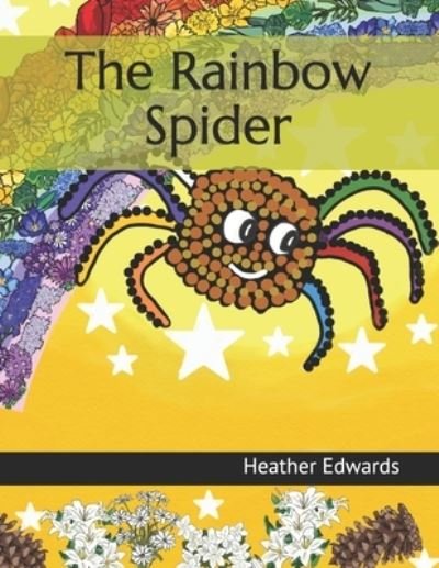 Cover for Heather Edwards · The Rainbow Spider (Taschenbuch) (2019)