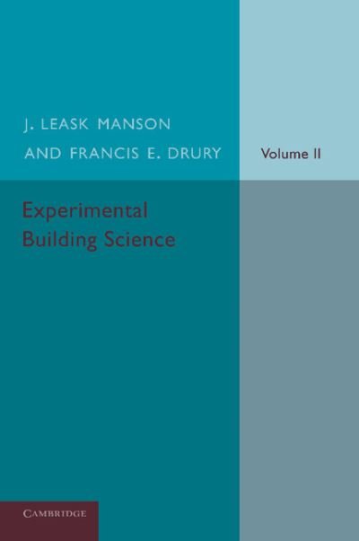 Cover for J. Leask Manson · Experimental Building Science: Volume 2, Being an Introduction to Mechanics and its Application in the Design and Erection of Buildings (Paperback Book) (2013)
