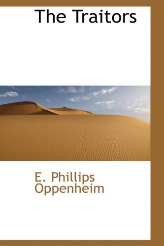 The Traitors - E. Phillips Oppenheim - Livres - BiblioLife - 9781110539475 - 4 juin 2009