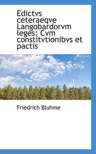 Cover for Friedrich Bluhme · Edictvs Ceteraeqve Langobardorvm Leges: Cvm Constitvtionibvs et Pactis (Taschenbuch) (2009)
