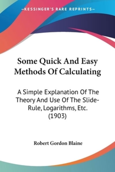 Cover for Robert Gordon Blaine · Some Quick And Easy Methods Of Calculating (Paperback Book) (2009)