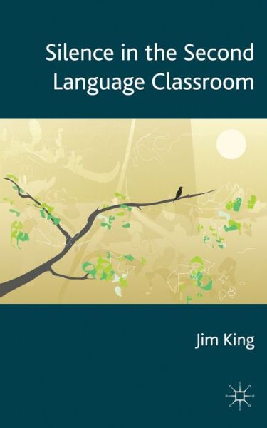 Cover for J. King · Silence in the Second Language Classroom (Inbunden Bok) (2013)