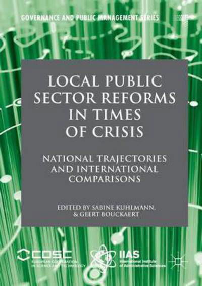 Cover for Kuhlmann · Local Public Sector Reforms in Times of Crisis: National Trajectories and International Comparisons - Governance and Public Management (Hardcover bog) [1st ed. 2016 edition] (2016)