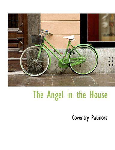 Cover for Coventry Patmore · The Angel in the House (Taschenbuch) (2010)