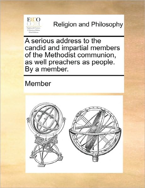 Cover for Member · A Serious Address to the Candid and Impartial Members of the Methodist Communion, As Well Preachers As People. by a Member. (Paperback Book) (2010)