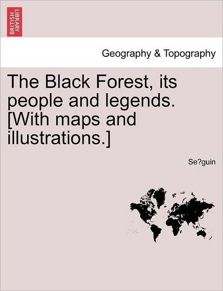 Cover for Se Guin · The Black Forest, Its People and Legends. [with Maps and Illustrations.] (Paperback Book) (2011)