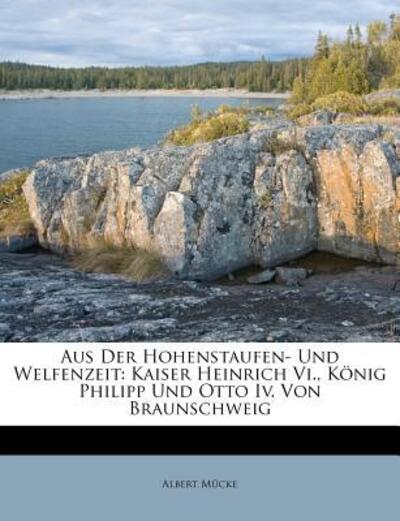 Cover for Mücke · Aus Der Hohenstaufen- Und Welfenz (Book) (2011)