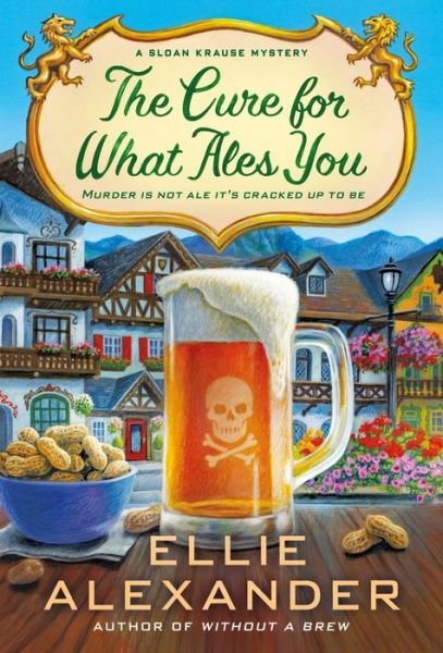 Cover for Ellie Alexander · The Cure for What Ales You: A Sloan Krause Mystery - A Sloan Krause Mystery (Paperback Book) (2022)
