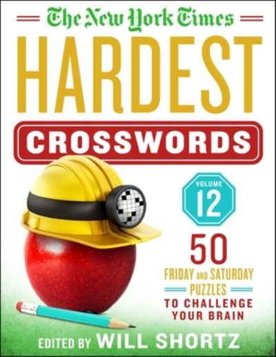 Cover for Will Shortz · The New York Times Hardest Crosswords Volume 12: 50 Friday and Saturday Puzzles to Challenge Your Brain (Spiral Book) (2022)