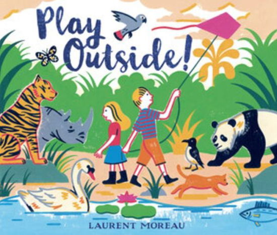 Cover for Laurent Moreau · Play Outside! (Hardcover Book) (2020)