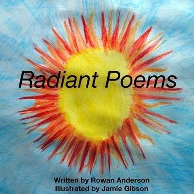 Cover for Rowan Anderson · Radiant Poems (Bok) (2015)